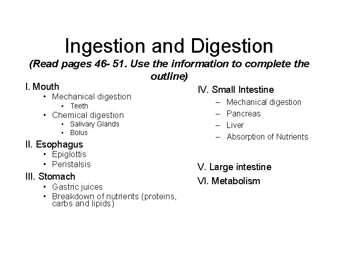 Ingestion and Digestion (Read pages 46 - 51. Use the information to complete the