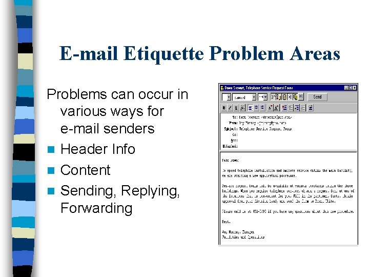 E-mail Etiquette Problem Areas Problems can occur in various ways for e-mail senders n