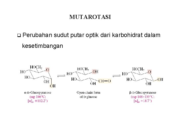 MUTAROTASI q Perubahan sudut putar optik dari karbohidrat dalam kesetimbangan 