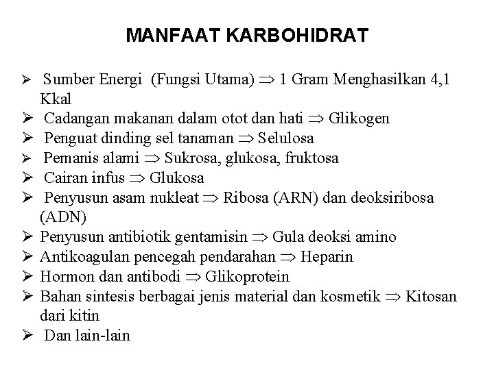 MANFAAT KARBOHIDRAT Ø Sumber Energi (Fungsi Utama) 1 Gram Menghasilkan 4, 1 Ø Ø