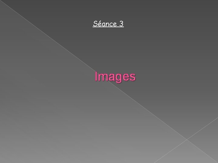 Séance 3 Images 