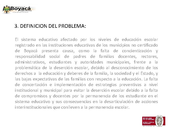 3. DEFINICION DEL PROBLEMA: El sistema educativo afectado por los niveles de educación escolar
