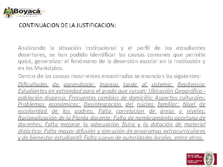 CONTINUACION DE LA JUSTIFICACION: Analizando la situación Institucional y el perfil de los estudiantes