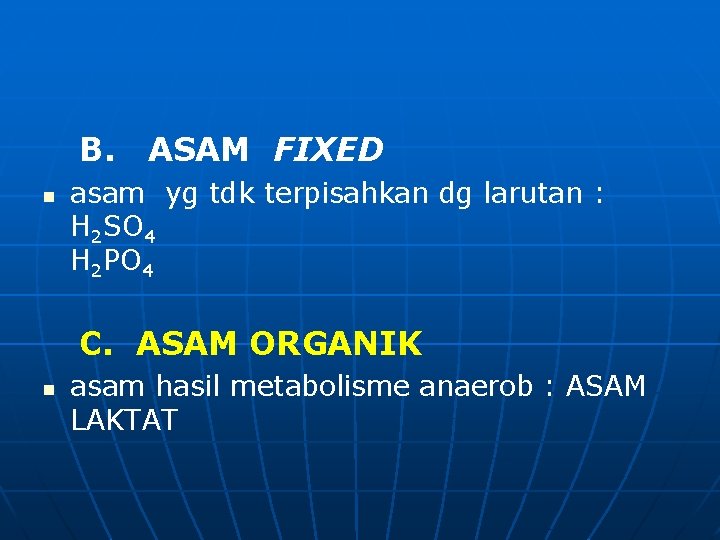 B. n ASAM FIXED asam yg tdk terpisahkan dg larutan : H 2 SO