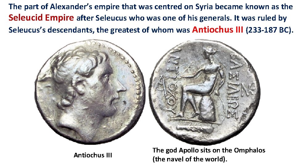 The part of Alexander’s empire that was centred on Syria became known as the