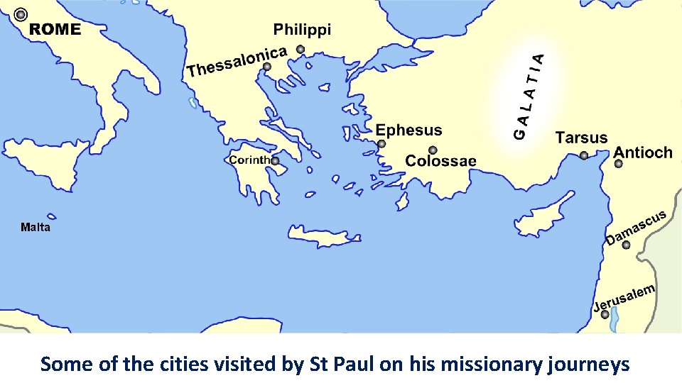 Some of the cities visited by St Paul on his missionary journeys 