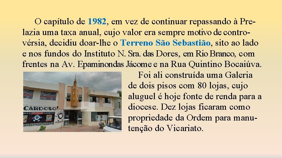 O capítulo de 1982, em vez de continuar repassando à Prelazia uma taxa anual,