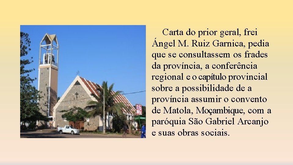 Carta do prior geral, frei Ángel M. Ruiz Garnica, pedia que se consultassem os