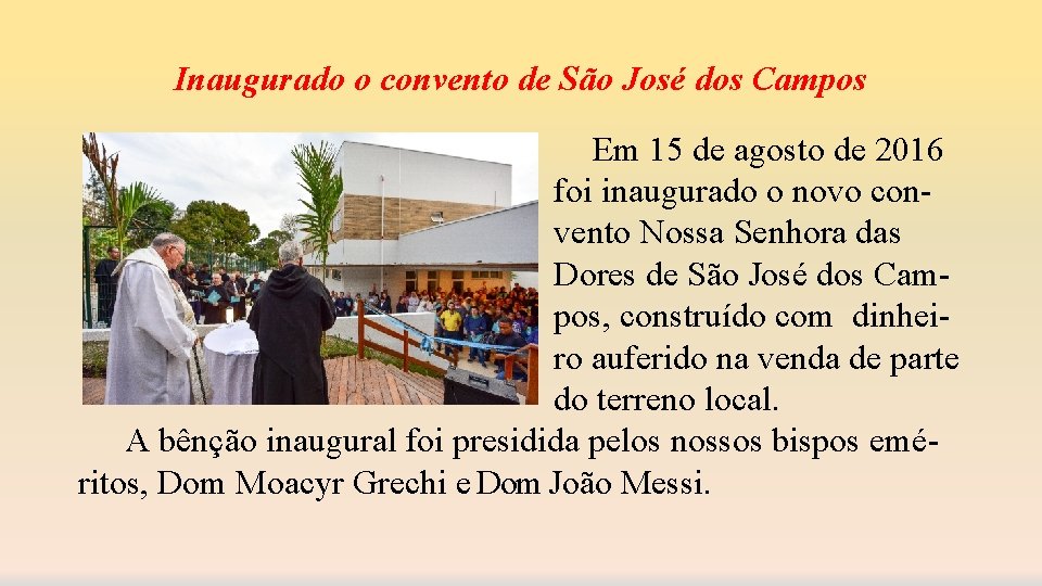 Inaugurado o convento de São José dos Campos Em 15 de agosto de 2016