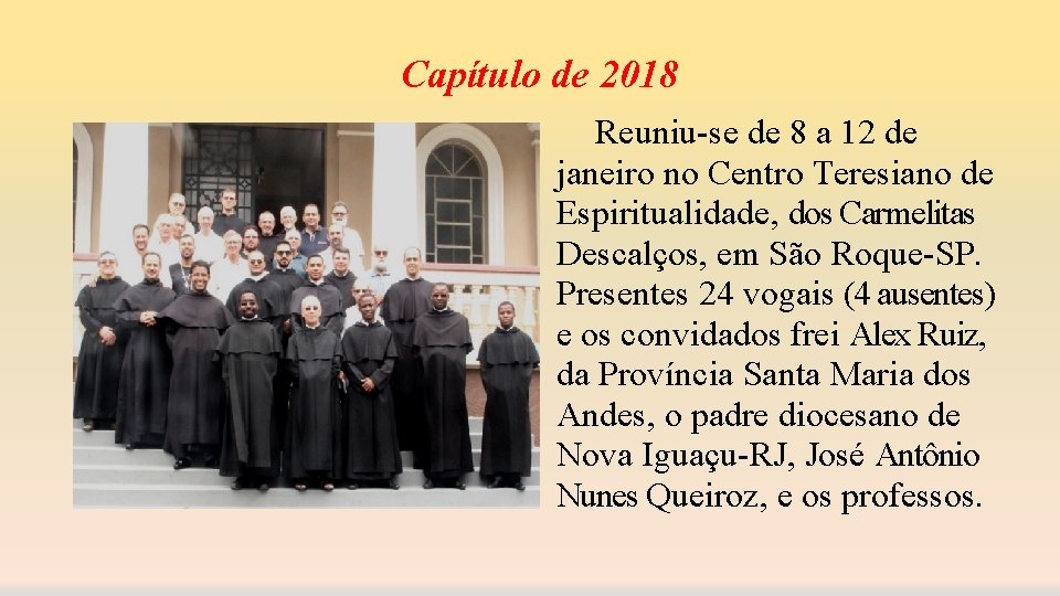 Capítulo de 2018 Reuniu-se de 8 a 12 de janeiro no Centro Teresiano de