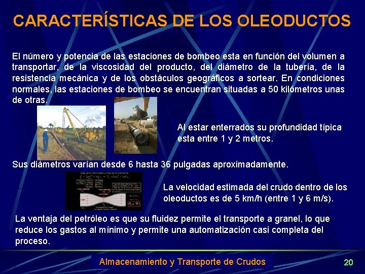 CARACTERÍSTICAS DE LOS OLEODUCTOS El número y potencia de las estaciones de bombeo esta