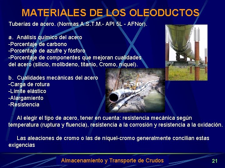 MATERIALES DE LOS OLEODUCTOS Tuberías de acero. (Normas A. S. T. M. - API