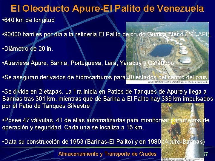 El Oleoducto Apure-El Palito de Venezuela • 640 km de longitud • 90000 barriles