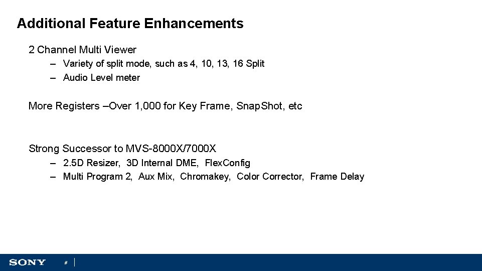 Additional Feature Enhancements 2 Channel Multi Viewer – Variety of split mode, such as