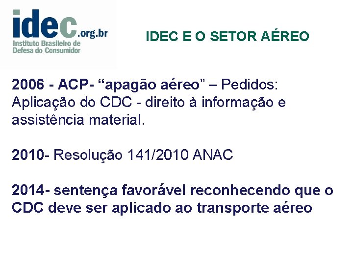 IDEC E O SETOR AÉREO 2006 - ACP- “apagão aéreo” – Pedidos: Aplicação do