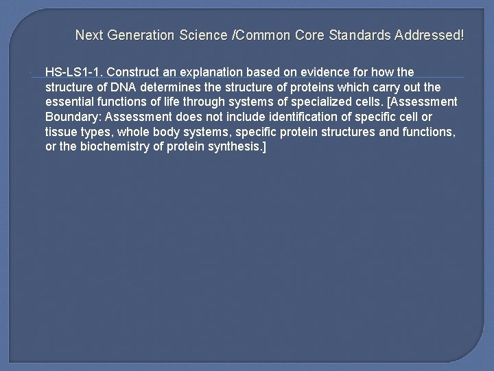 Next Generation Science /Common Core Standards Addressed! HS-LS 1 -1. Construct an explanation based