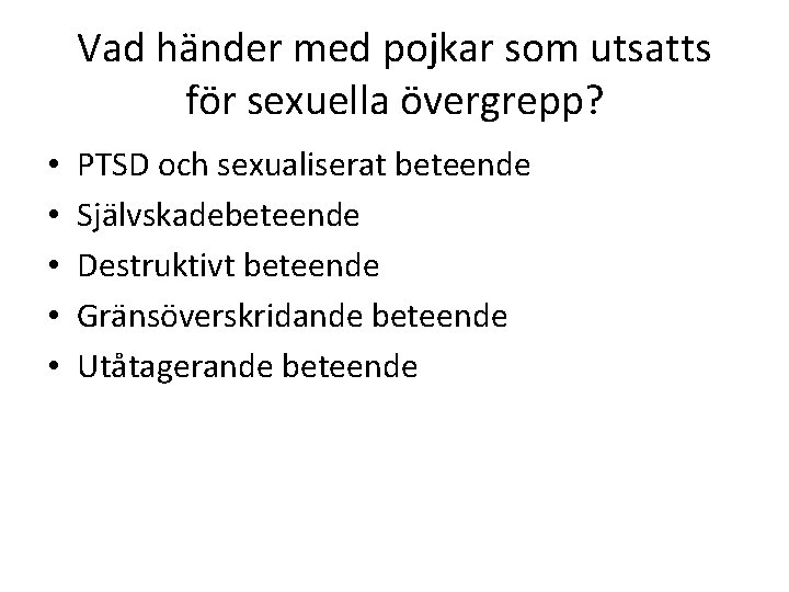 Vad händer med pojkar som utsatts för sexuella övergrepp? • • • PTSD och