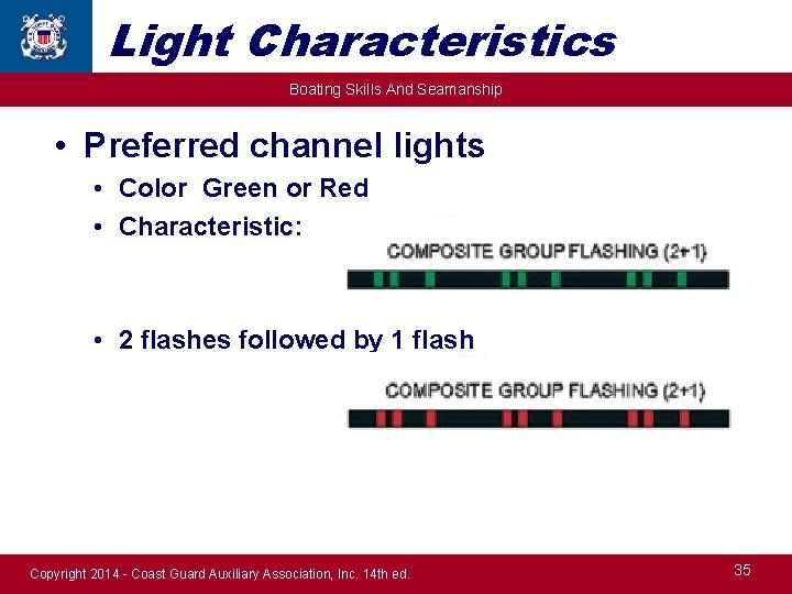 Light Characteristics Boating Skills And Seamanship • Preferred channel lights • Color Green or