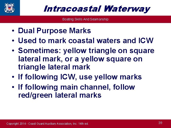 Intracoastal Waterway Boating Skills And Seamanship • Dual Purpose Marks • Used to mark