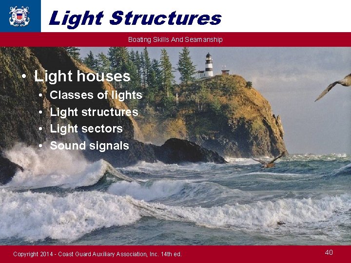 Light Structures Boating Skills And Seamanship • Light houses • • Classes of lights