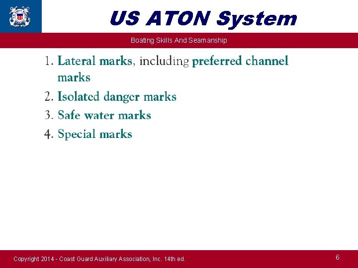 US ATON System Boating Skills And Seamanship Copyright 2014 - Coast Guard Auxiliary Association,