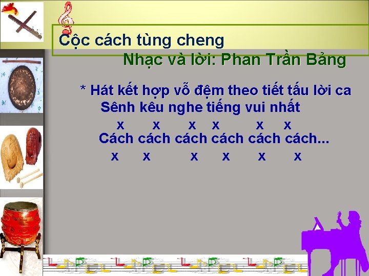 Cộc cách tùng cheng Nhạc và lời: Phan Trần Bảng * Hát kết hợp