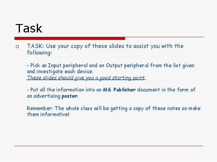 Task o TASK: Use your copy of these slides to assist you with the