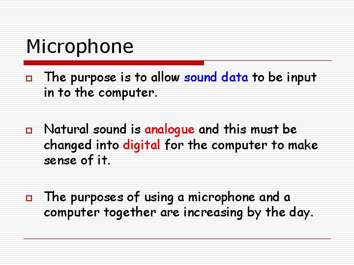 Microphone o o o The purpose is to allow sound data to be input