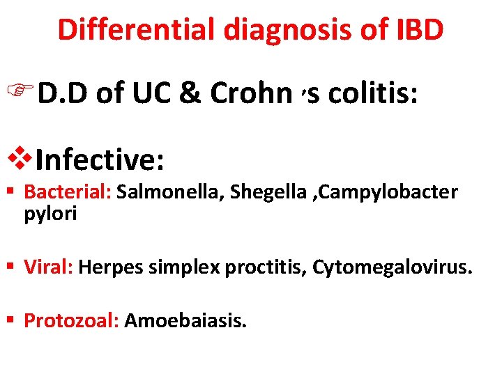 Differential diagnosis of IBD FD. D of UC & Crohn , s colitis: v.