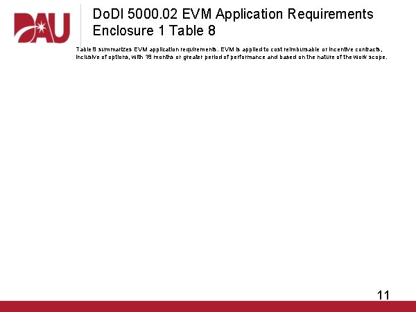 Do. DI 5000. 02 EVM Application Requirements Enclosure 1 Table 8 summarizes EVM application