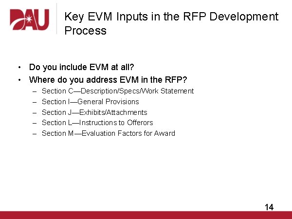 Key EVM Inputs in the RFP Development Process • Do you include EVM at