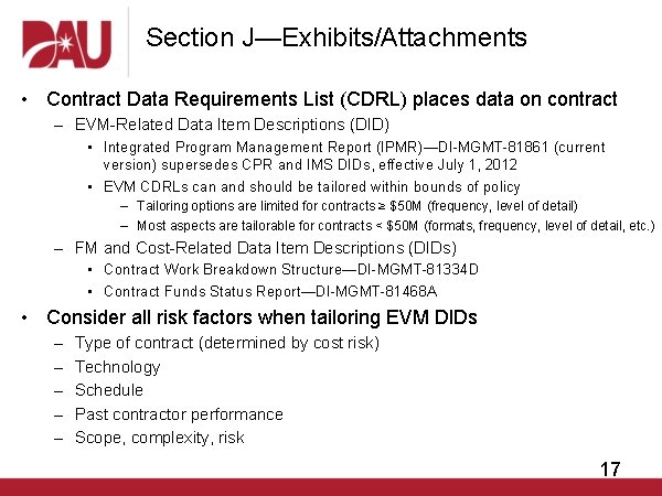 Section J—Exhibits/Attachments • Contract Data Requirements List (CDRL) places data on contract – EVM-Related