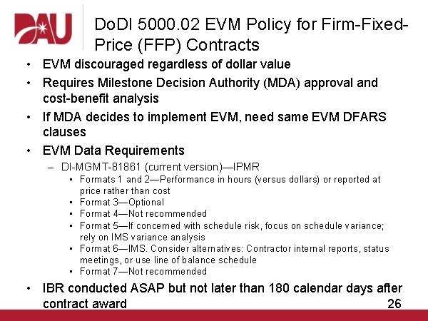 Do. DI 5000. 02 EVM Policy for Firm-Fixed. Price (FFP) Contracts • EVM discouraged