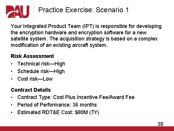 Practice Exercise: Scenario 1 Your Integrated Product Team (IPT) is responsible for developing the