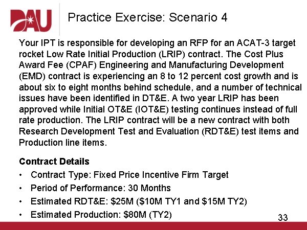 Practice Exercise: Scenario 4 Your IPT is responsible for developing an RFP for an