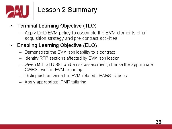 Lesson 2 Summary • Terminal Learning Objective (TLO) – Apply Do. D EVM policy