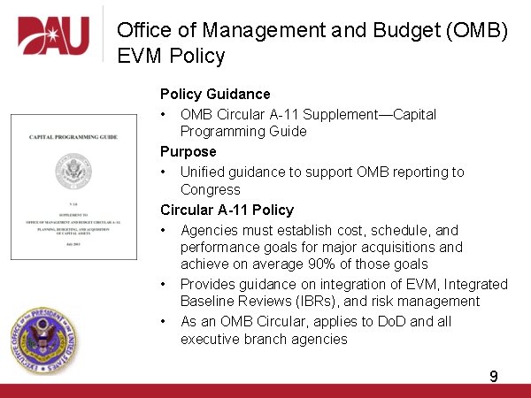 Office of Management and Budget (OMB) EVM Policy Guidance • OMB Circular A-11 Supplement—Capital