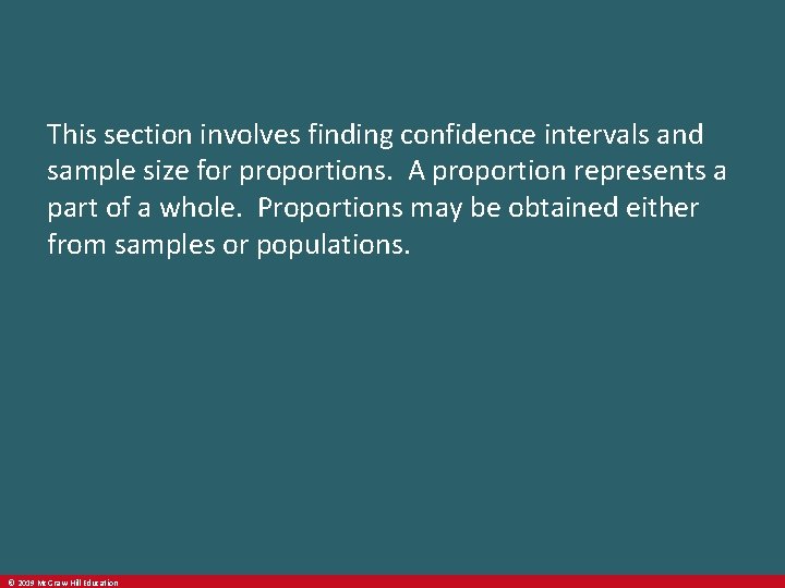 This section involves finding confidence intervals and sample size for proportions. A proportion represents