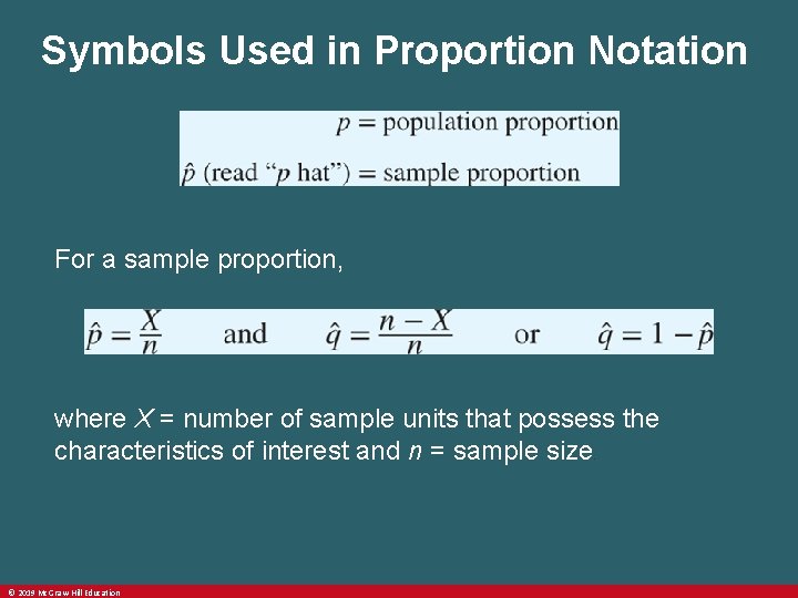 Symbols Used in Proportion Notation For a sample proportion, where X = number of