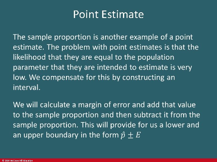 Point Estimate © 2019 Mc. Graw-Hill Education 
