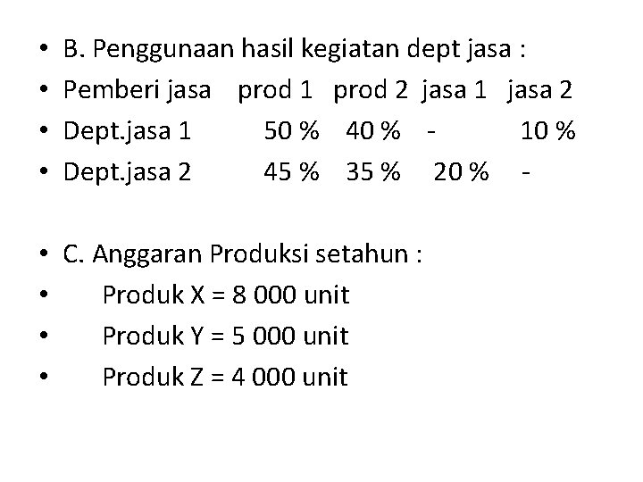  • • B. Penggunaan hasil kegiatan dept jasa : Pemberi jasa prod 1