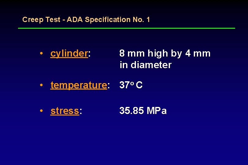 Creep Test - ADA Specification No. 1 • cylinder: 8 mm high by 4