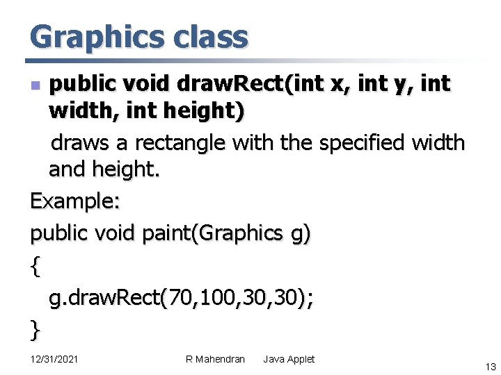 Graphics class public void draw. Rect(int x, int y, int width, int height) draws Graphics class public void draw. Rect(int x, int y, int width, int height) draws