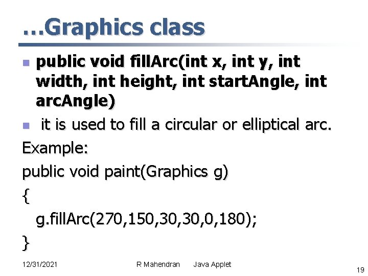 …Graphics class public void fill. Arc(int x, int y, int width, int height, int …Graphics class public void fill. Arc(int x, int y, int width, int height, int