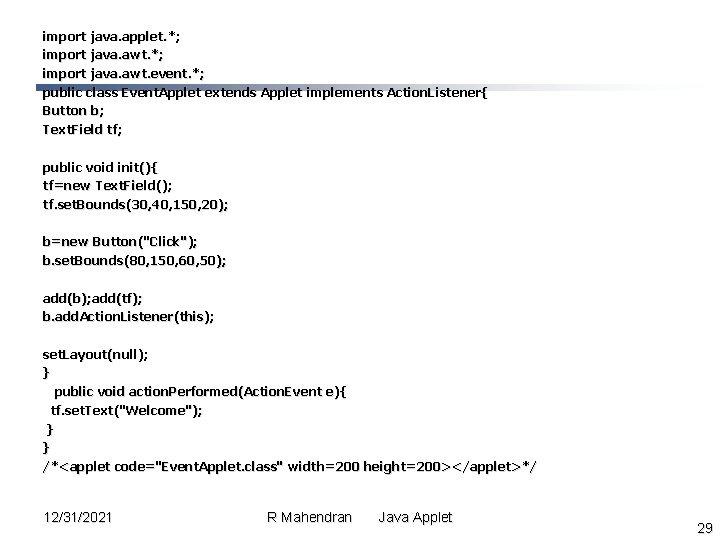 import java. applet. *; import java. awt. event. *; public class Event. Applet extends import java. applet. *; import java. awt. event. *; public class Event. Applet extends