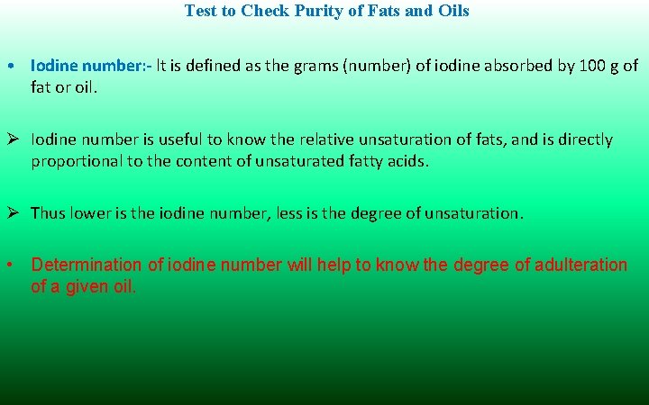 Test to Check Purity of Fats and Oils • Iodine number: - lt is