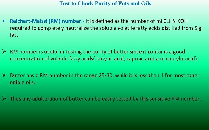 Test to Check Purity of Fats and Oils • Reichert-Meissl (RM) number: - lt