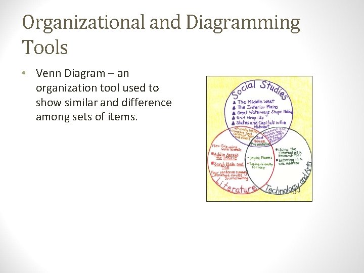 Organizational and Diagramming Tools • Venn Diagram – an organization tool used to show