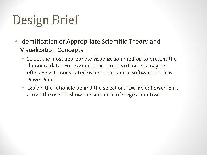 Design Brief • Identification of Appropriate Scientific Theory and Visualization Concepts • Select the