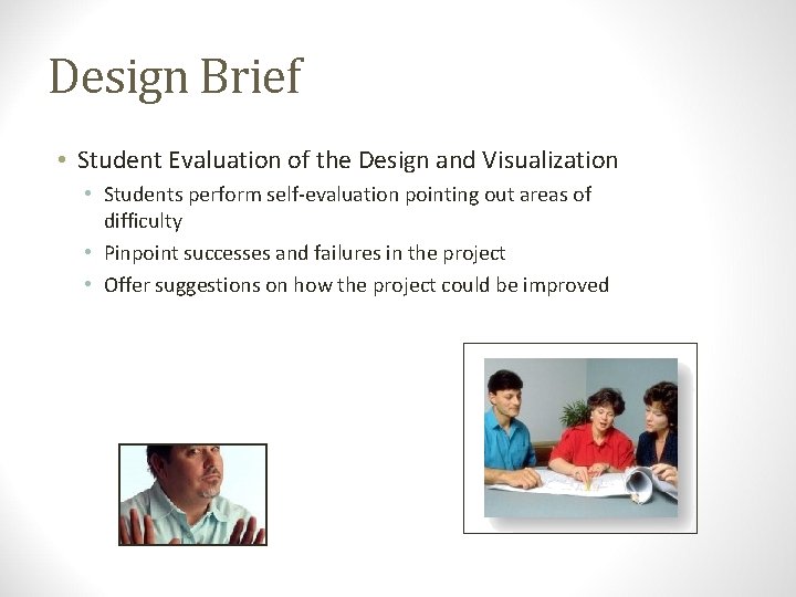 Design Brief • Student Evaluation of the Design and Visualization • Students perform self-evaluation
